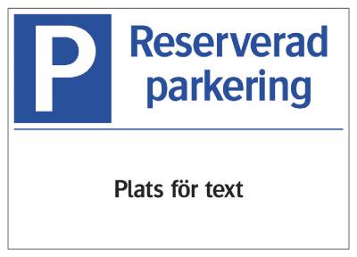 Parkeringsskylt Reserverad parkering med plats för text